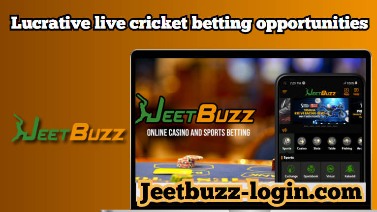 Unveiling Lucrative Cricket Live Betting Opportunities on the Jeetbuzz App