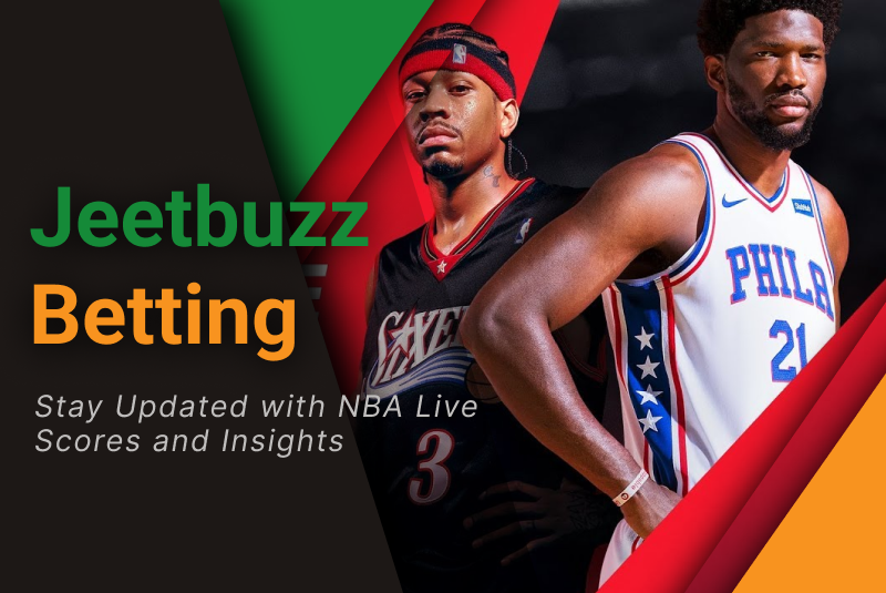 JeetBuzz Betting: Stay Updated with NBA Live Scores and Insights